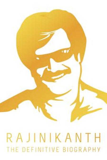 Rajinikanth: The Definitive Biography
